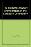 The Political economy of integration in the European Community
