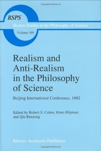 Realism and Anti-Realism in the Philosophy of Science (Boston Studies in the Philosophy and History of Science)