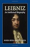 Leibniz: An Intellectual Biography