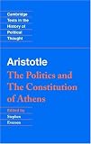 Aristotle : The Politics and the Constitution of Athens (Cambridge Texts in the History of Political Thought)