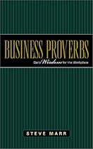 Business Proverbs: Daily Wisdom for the Workplace