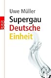 Supergau Deutsche Einheit