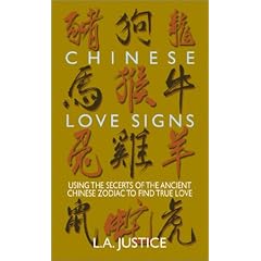 Chinese Love Signs: Using the Secrets of the Ancient Chinese Zodiac to Find True Love