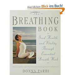 The Breathing Book: Vitality & Good Health Through Essential Breath Work: Vitality and Good Health Through Essential Breath Work