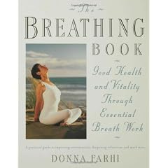 The Breathing Book: Good Health and Vitality Through Essential Breath Work