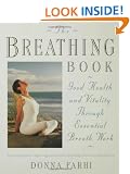 The Breathing Book: Vitality and Good Health Through Essential Breath Work