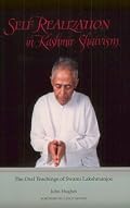 Self Realization in Kashmir Shaivism : The Oral Teachings of Swami Lakshmanjoo