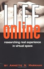 Life Online: Researching Real Experience in Virtual Space (Ethnographic Alternatives , No 6)