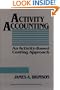 Activity Accounting: An Activity-Based Costing Approach (Wiley/Institute of Management Accountants Professional Book Series)