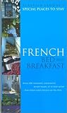 Special Places to Stay French Bed & Breakfast, 8th (Alastair Sawday's Special Places to Stay French Bed & Breakfast)