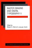 Raster Imaging and Digital Typography II: Proceedings of the Conference on Raster Imaging and Digital Typography, Boston 1991 (Cambridge Series on Electronic Publishing)