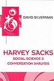 Harvey Sacks : social science and conversation analysis