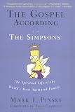The Gospel According to The Simpsons:  The Spiritual Life of the World`s Most Animated Family