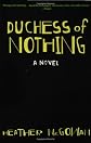 Duchess of Nothing: A Novel