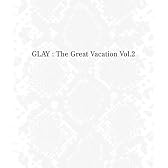 THE GREAT VACATION VOL.2~SUPER BEST OF GLAY~(完全期間限定 15th ANNIVERSARY PRICE)