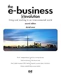 The E-Business (R)evolution: Living and Working in an Interconnected World (2nd Edition) (HP Professional Series)