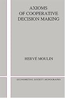 Axioms of Cooperative Decision Making (Econometric Society Monographs)