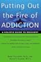 Putting Out the Fire of Addiction