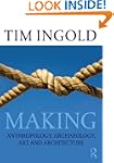 Making: Anthropology, Archaeology, Ar...