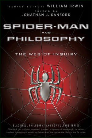 Jonathan J. Sandford, ed., Spider-Man and Philosophy: The Web of Inquiry