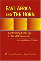 East Africa And the Horn: Confronting the Challenges to Good Governance (International Peace Academy Occasional Paper)