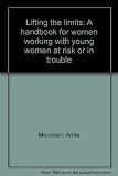 Lifting the limits : A handbook for women working with young women at risk or in trouble