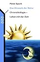 Das Uhrwerk der Natur: Chronobiologie - Leben mit der Zeit