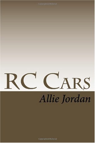 RC Cars: The complete guide to dominating in RC Car Racing and learning what works best
