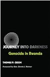 Journey Into Darkness: Genocide In Rwanda (Texas a & M University Military History Series)