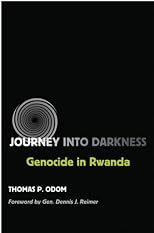 Journey Into Darkness: Genocide In Rwanda (Texas a & M University Military History Series)