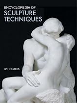 Encyclopedia of Sculpture Techniques