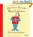 Das kleine Buch f�r Buchliebhaber
