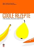 Coole Rezepte f&uuml;r Jausen, Pausen und Feste - Ingeborg Hanreich, Britta Macho