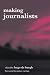 Making Journalists: Diverse Models, Global Issues