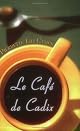 Le Café de Cadix: Or An Invincible Summer