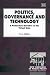 Politics, Governance and Technology: A Postmodern Narrative on the Virtual State (New Horizons in Public Policy.) by P. Frissen ISBN 1858988772