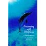 Swimming With Dolphins: A Healing Experience