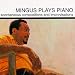 Mingus Plays Piano