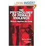 The Psychology of Female Violence: Crimes against the Body