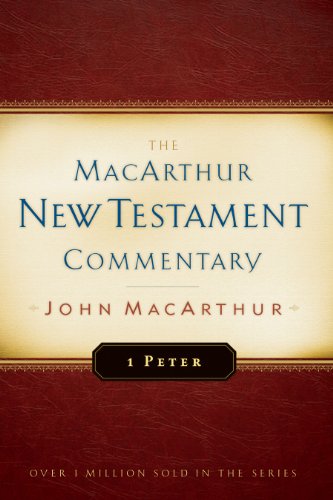 1 Peter MacArthur New Testament Commentary (MacArthur New Testament Commentary Series)