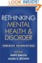 Rethinking Mental Health and Disorder: Feminist Perspectives