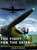 : The Fight for the Skies: Allied Fighter Aircraft in Europe and North Africa, 1939-1945