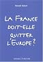 La France doit-elle quitter l'Europe ?
