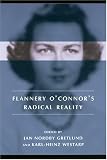 Flannery O' Connor's Radical Reality