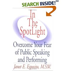In The SpotLight: Overcome Your Fear of Public Speaking and Performing