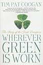 Wherever Green Is Worn: The Story of the Irish Diaspora