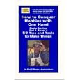 Buy How to Conquer Hobbies With One Hand: Stroke Survivor Paul E. Berger�s 50 Tips and Tools to Make Things by  Paul E. Berger and Stephanie Mensh