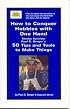 How to Conquer Hobbies With One Hand: Stroke Survivor Paul E. Berger?s 50 Tips and Tools to Make Things