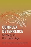 Complex deterrence : strategy in the global age
