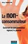 Le non-consommateur : Comment le consommateur reprend le pouvoir